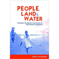 People, Land and Water: Participatory Development Communication for Natural Resource Management