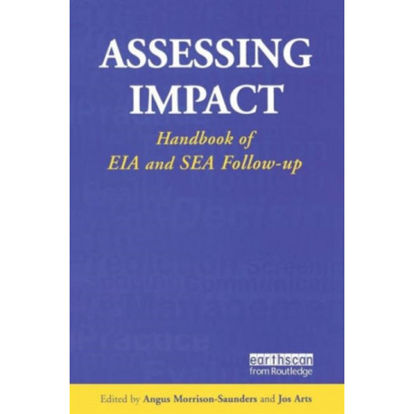 Assessing Impact: Handbook of EIA and SEA Follow-up