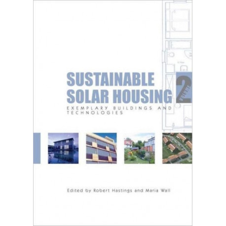Sustainable Solar Housing: Volume 2 - Exemplary Buildings and Technologies