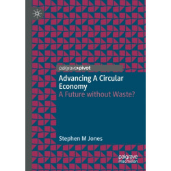 Advancing a Circular Economy: A Future without Waste?
