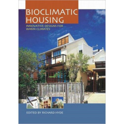Bioclimatic Housing: Innovative Designs for Warm Climates