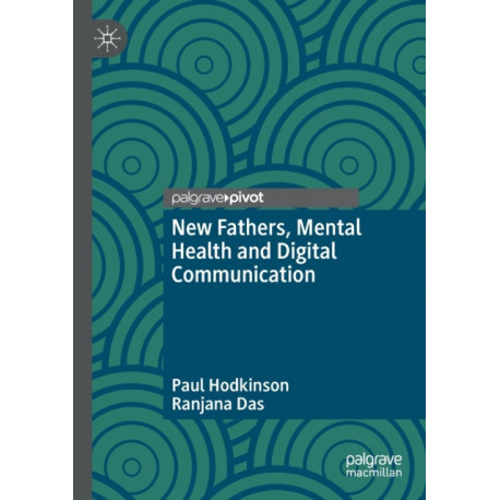 New Fathers, Mental Health and Digital Communication