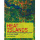 Heat Islands: Understanding and Mitigating Heat in Urban Areas