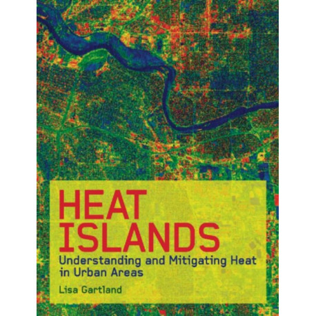Heat Islands: Understanding and Mitigating Heat in Urban Areas