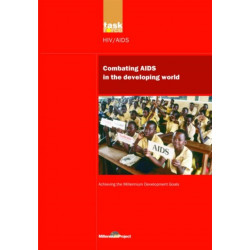 UN Millennium Development Library: Combating AIDS in the Developing World