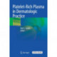 Platelet-Rich Plasma in Dermatologic Practice