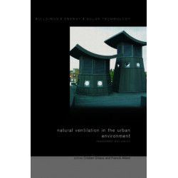 Natural Ventilation in the Urban Environment: Assessment and Design