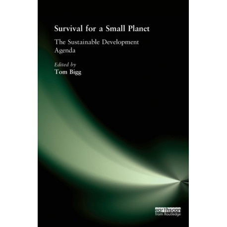 Survival for a Small Planet: The Sustainable Development Agenda