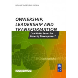 OWNERSHIP LEADERSHIP AND TRANSFORMATION: Can We Do Better for Capacity Development