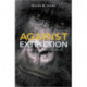 Against Extinction: The Story of Conservation