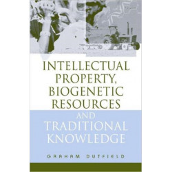 Intellectual Property, Biogenetic Resources and Traditional Knowledge