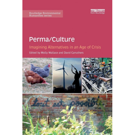Perma/Culture:: Imagining Alternatives in an Age of Crisis