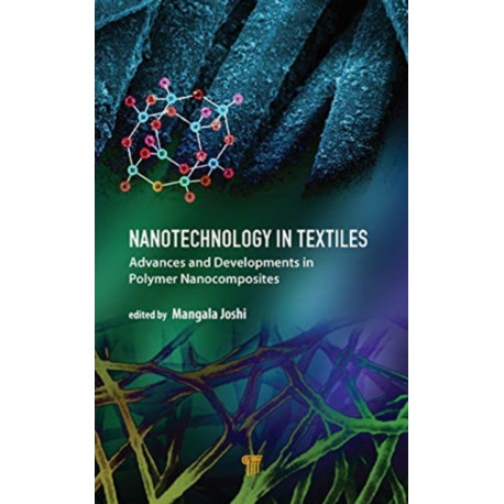 Nanotechnology in Textiles: Advances and Developments in Polymer Nanocomposites