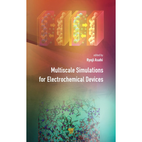 Multiscale Simulations for Electrochemical Devices