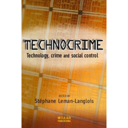 Technocrime: Technology, Crime and Social Control