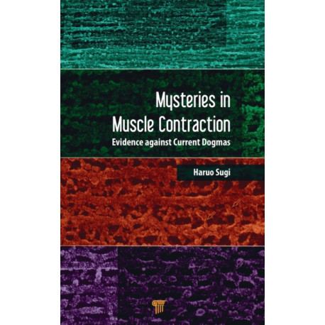 Mysteries in Muscle Contraction: Evidence against Current Dogmas