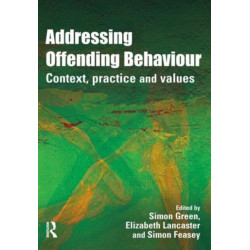 Addressing Offending Behaviour: Context, Practice and Value