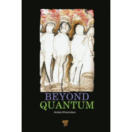 Beyond Quantum