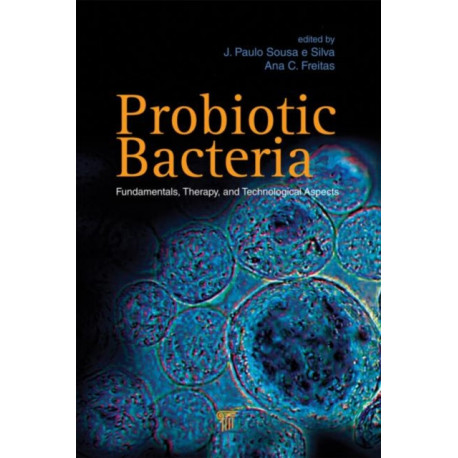 Probiotic Bacteria: Fundamentals, Therapy, and Technological Aspects