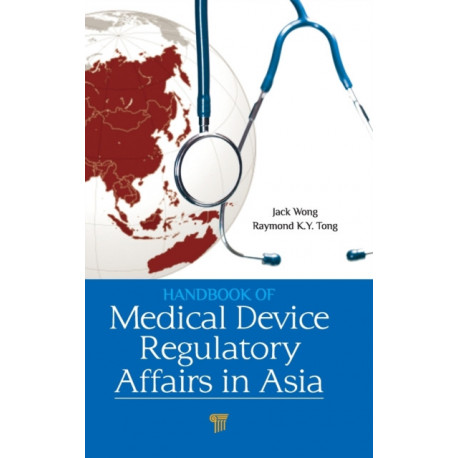 Handbook of Medical Device Regulatory Affairs in Asia
