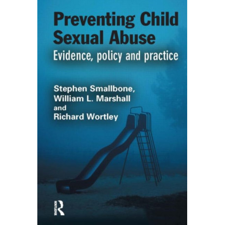 Preventing Child Sexual Abuse: Evidence, Policy and Practice