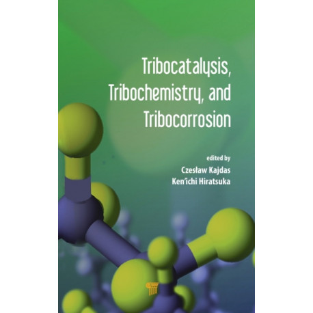 Tribocatalysis, Tribochemistry, and Tribocorrosion