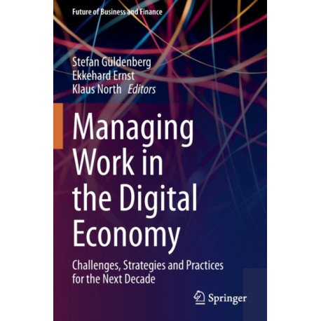 Managing Work in the Digital Economy: Challenges, Strategies and Practices for the Next Decade