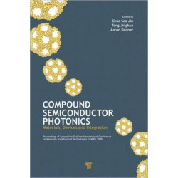 Compound Semiconductor Photonics: Materials, Devices and Integration