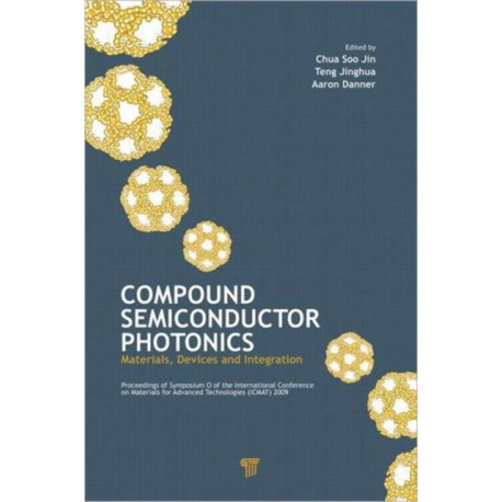 Compound Semiconductor Photonics: Materials, Devices and Integration