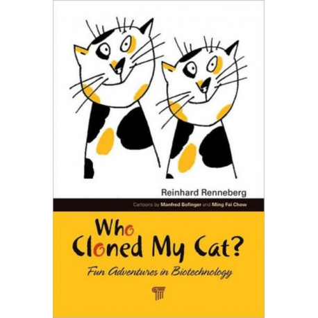 Who Cloned My Cat?: Fun Adventures in Biotechnology