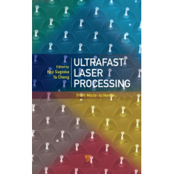 Ultrafast Laser Processing: From Micro- to Nanoscale