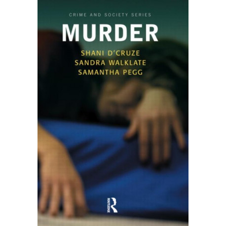 Murder: Social and historical approaches to understanding murder and murderers