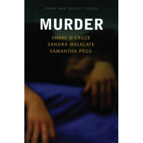 Murder: Social and historical approaches to understanding murder and murderers
