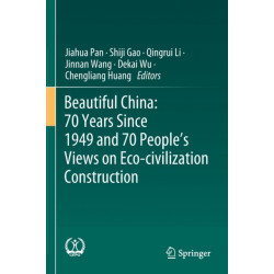 Beautiful China: 70 Years Since 1949 and 70 People’s Views on Eco-civilization Construction