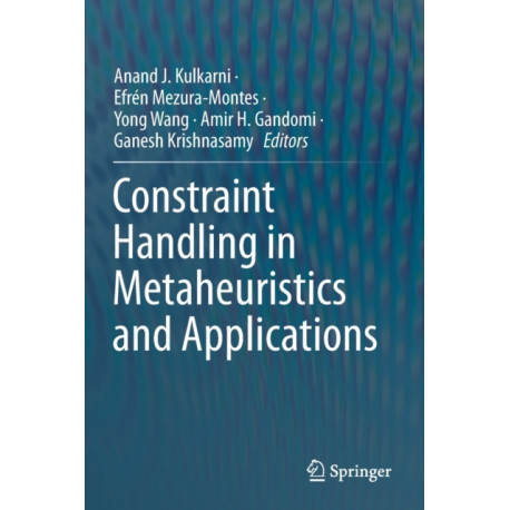 Constraint Handling in Metaheuristics and Applications