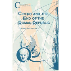 Cicero and the End of the Roman Republic