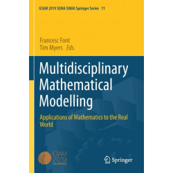 Multidisciplinary Mathematical Modelling: Applications of Mathematics to the Real World