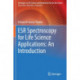 ESR Spectroscopy for Life Science Applications: An Introduction