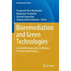 Bioremediation and Green Technologies: Sustainable Approaches to Mitigate Environmental Impacts