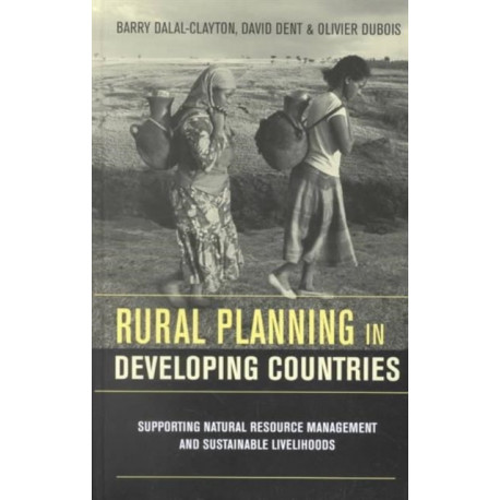 Rural Planning in Developing Countries: Supporting Natural Resource Management and Sustainable Livelihoods