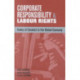 Corporate Responsibility and Labour Rights: Codes of Conduct in the Global Economy