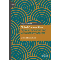 Global Commodities: Physical, Financial, and Sustainability Aspects