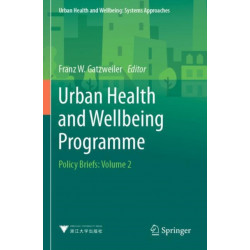 Urban Health and Wellbeing Programme: Policy Briefs: Volume 2