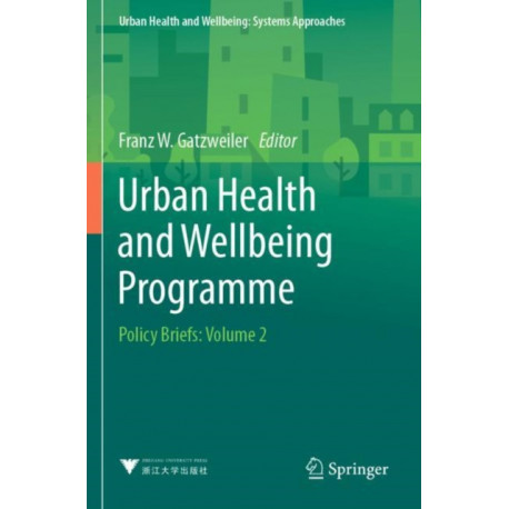 Urban Health and Wellbeing Programme: Policy Briefs: Volume 2