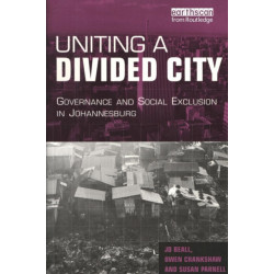 Uniting a Divided City: Governance and Social Exclusion in Johannesburg