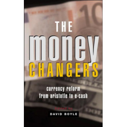 The Money Changers: Currency Reform from Aristotle to E-Cash