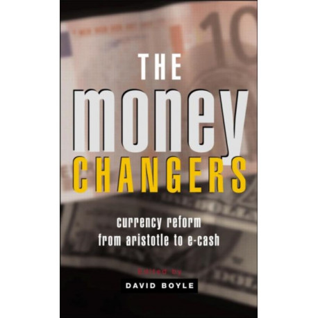 The Money Changers: Currency Reform from Aristotle to E-Cash