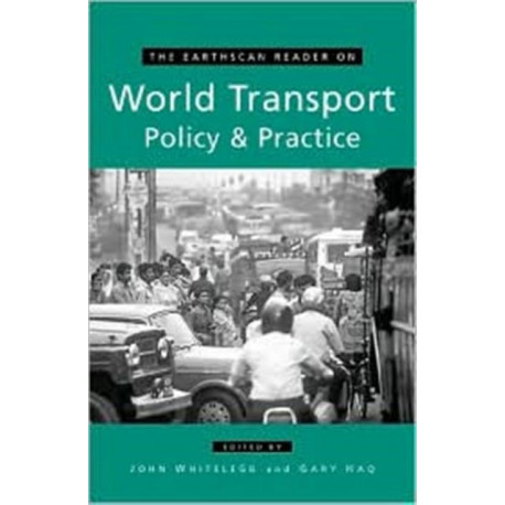 The Earthscan Reader on World Transport Policy and Practice