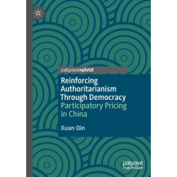 Reinforcing Authoritarianism Through Democracy: Participatory Pricing in China