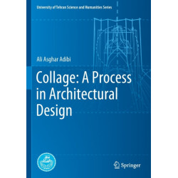 Collage: A Process in Architectural Design